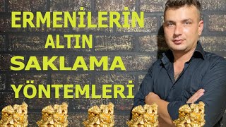 ERMENİLERİN ALTIN SAKLAMA YÖNTEMLERİ [upl. by Fleeman420]