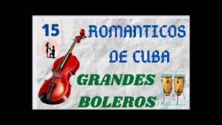 ROMANTICOS DE CUBA   GRANDES BOLEROS [upl. by Sisi547]