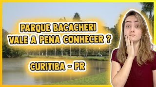 CONHECENDO O PARQUE BACACHERI EM CURITIBA [upl. by Spalding]