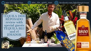 1800 Reposado Review With Special Guests El Jimador And Tequila Blu [upl. by Levitus]