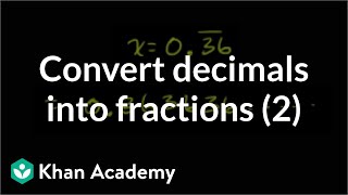 Converting repeating decimals to fractions 2  Linear equations  Algebra I  Khan Academy [upl. by Asseralc]