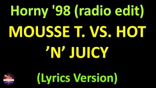 Mousse T vs Hot ’n’ Juicy  Horny 98 radio edit Lyrics version [upl. by Scheld]