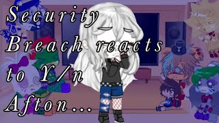 Security Breach reacts to Yn AftonMY AU [upl. by Akemit]