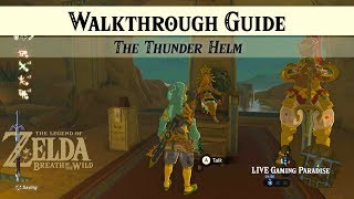 Breath of the Wild  The Thunder Helm  Walkthrough Guide [upl. by Llevra]