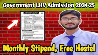 Government LHV Admission 202425 l Monthly Stipend l Hostel l Apply Method [upl. by Sualokin]