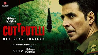 Cuttputlli  Official Trailer  Akshay Kumar Rakulpreet Singh  Sept 2  DisneyPlus Hotstar [upl. by Ayahc]