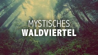 Mystisches Waldviertel  Geheimnisse aus dem Nordwald [upl. by Eerbua453]