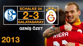 2013  Schalke 2  3 Galatasaray  Geniş Özet  Full HD [upl. by Busby854]