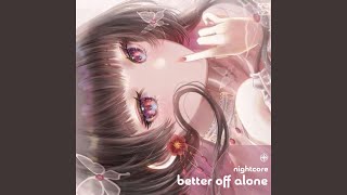 Better Off Alone  Nightcore [upl. by Telfer]