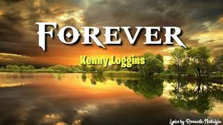 Forever  Kenny Loggins Lyrics [upl. by Nnav]