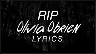 RIP  Olivia Obrien Lyrics Official Song [upl. by Amby]