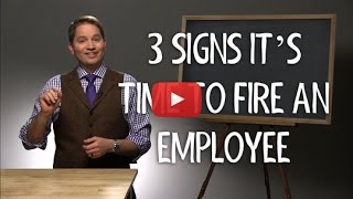 3 Signs It’s Time to Fire an Employee [upl. by Selina]