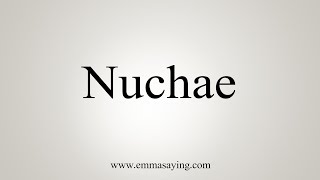 How To Say Nuchae [upl. by Stedt177]