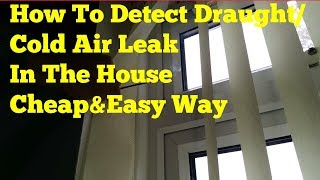 How To Detect DraughtDraft Cold Air Leak In The House [upl. by Ahselet]