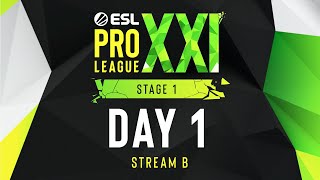 ESL Pro League Season 21  Day 1  Stream B  FULL SHOW [upl. by Angid925]