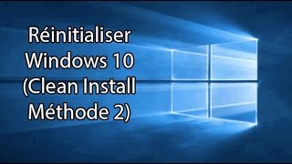 Réinitialiser Windows 10 Clean install Méthode 2 [upl. by Vallo619]