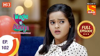 Wagle Ki Duniya  Ep 102  Full Episode  14th July 2021 [upl. by Muns407]