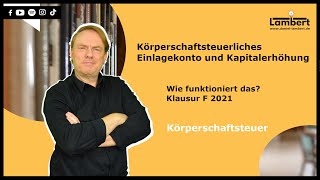 Körperschaftsteuerliches Einlagekonto und Kapitalerhöhung  wie funktioniert das Klausur F 2021 [upl. by Swerdna]