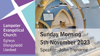 Lampeter Evangelical Church Sunday Morning Service 5th November 2023 [upl. by Larimore]