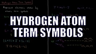 Quantum Chemistry 713  Hydrogen Atom Term Symbols [upl. by Submuloc963]