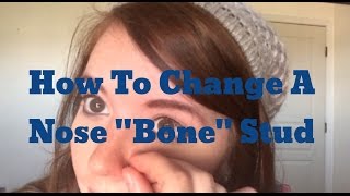 How To Change A Nose quotBonequot Stud [upl. by Nannoc]