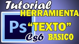 HERRAMIENTA TEXTO BASICO PHOTOSHOP CS6 [upl. by Arytahs]