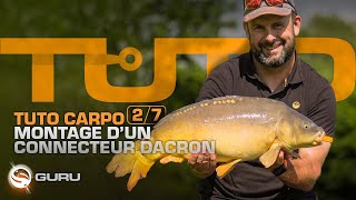 Montage dun connecteur Dacron  Tuto Carpo 27 [upl. by Enneiluj]