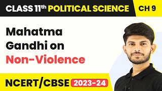 Mahatma Gandhi on NonViolence  Peace  Class 11 Political Science [upl. by Hayden114]