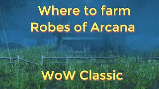 WoW ClassicWhere to farm Robes of Arcana pattern [upl. by Hocker525]