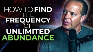 Dr Joe Dispenza  How to Find the frequency of Unlimited Abundance [upl. by Atiuqcaj972]