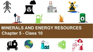 Minerals and Energy Resources  Chapter 5 Geography NCERT Class 10 [upl. by Esilanna]