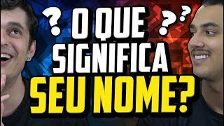 VOCÊ SABE o significado DO SEU NOME DESCUBRA AGORA [upl. by Gnaw]