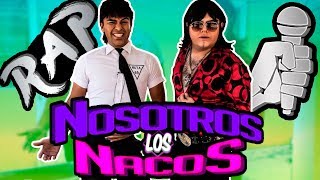 EL RAP DE LOS NACOS  PARODIA ALBERTANO Y EL VITOR [upl. by Norehs]