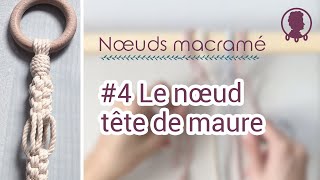 Nœud tête de maure  TUTO nœuds macramé 4 [upl. by Annitsirhc365]