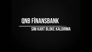 QNB Finansbank Sim Kart Bloke Kaldırma [upl. by Horn]