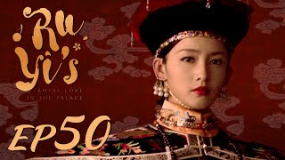 ENG SUB【Ruyis Royal Love in the Palace 如懿传】EP50  Starring Zhou Xun Wallace Huo [upl. by Akehs]