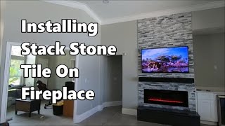 Installing Stack Stone Tile On Fireplace [upl. by Michiko]