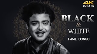 Superhit Black amp White Tamil Songs  Evergreen Tamil Old Songs  Classic Tamil Hits  4K Tamil Songs [upl. by Hcirdla166]