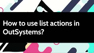 How to use list actions in OutSystems [upl. by Sebastien660]