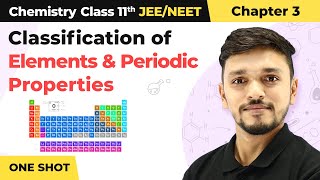 Classification of Elements amp Periodic Properties Class 11 One Shot  Chapter 3 Chemistry JEE NEET [upl. by Hurst67]