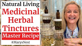 Master Recipe for How to Make Medicinal Herbal Tinctures Using Any Herb [upl. by Astraea]