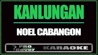 Kanlungan  Noel Cabangon KARAOKE [upl. by Flannery]