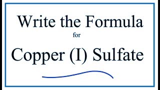 How to Write the Formula for Copper I sulfate [upl. by Hemminger]