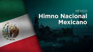 National Anthem of Mexico  Himno Nacional Mexicano [upl. by Haronid]