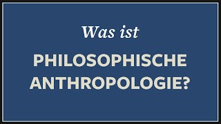 Was ist der Mensch · Anthropologie  Philosophie [upl. by Ennayelhsa]