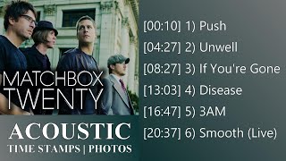 Matchbox Twenty Acoustic Hits  Unwell Push Disease Smooth [upl. by Plumbo]