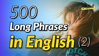 The 500 common long phrases in English  Volume 2 [upl. by Alvy]