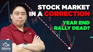 Stock Market in a Correction Year End Rally Dead [upl. by Eart]