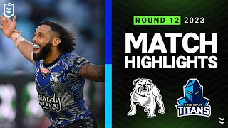 NRL 2023  Bulldogs v Titans  Match Highlights [upl. by Aer]