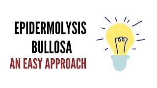 Epidermolysis Bullosa  An Easy Approach  Dermatology Lectures [upl. by Adalard105]